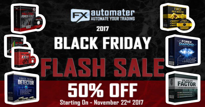 FXAutomater 2017 Black Friday FLASH SALE 50% OFF