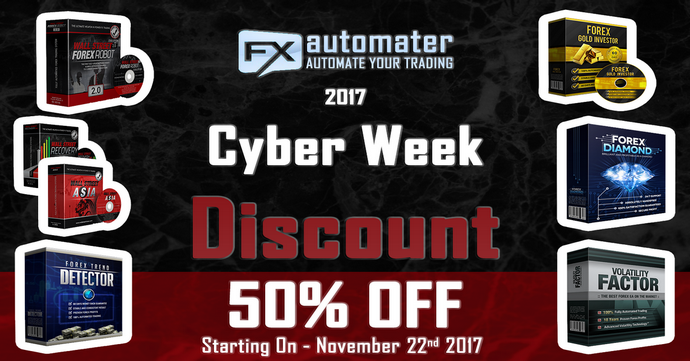 FXAutomater 2017 Cyber Week Incredible SALE 50% OFF